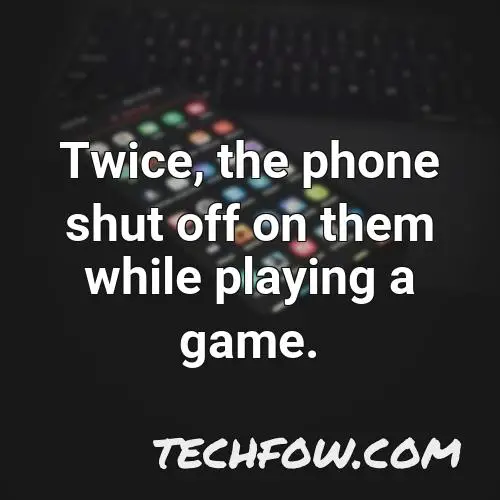twice the phone shut off on them while playing a game