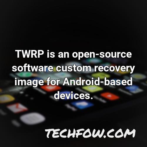 twrp is an open source software custom recovery image for android based devices