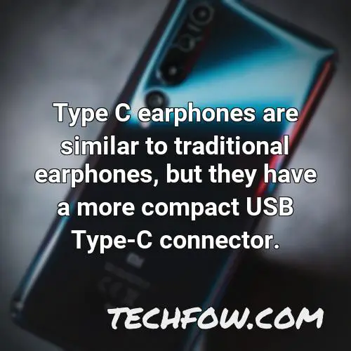 type c earphones are similar to traditional earphones but they have a more compact usb type c connector