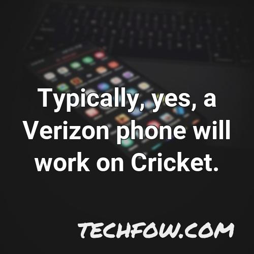 typically yes a verizon phone will work on cricket