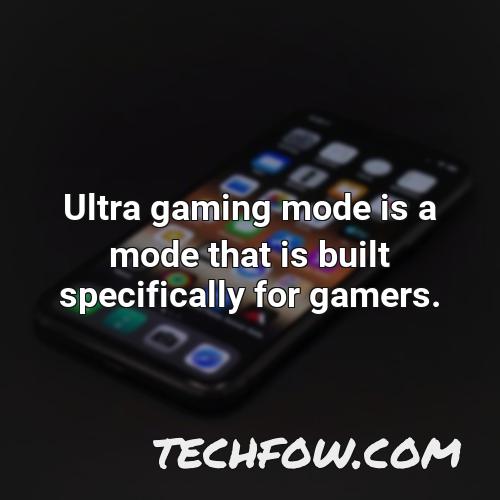 ultra gaming mode is a mode that is built specifically for gamers
