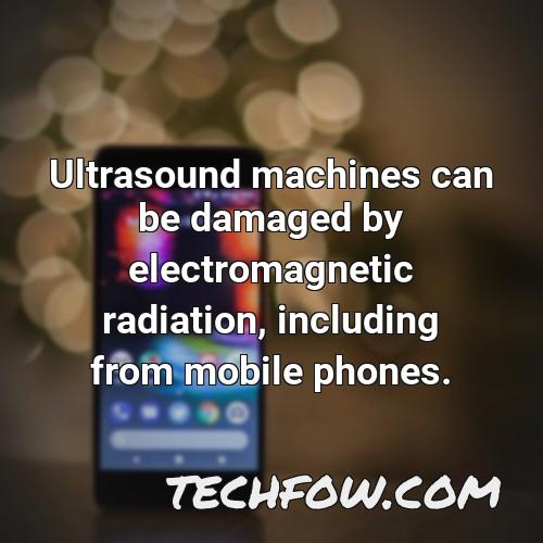 ultrasound machines can be damaged by electromagnetic radiation including from mobile phones