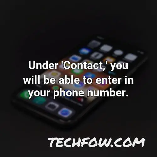 under contact you will be able to enter in your phone number