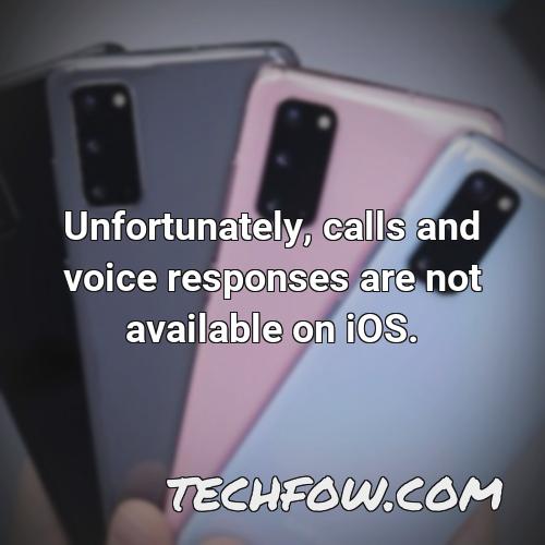 unfortunately calls and voice responses are not available on ios