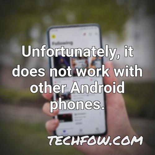 unfortunately it does not work with other android phones