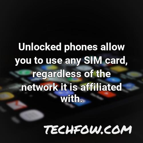 unlocked phones allow you to use any sim card regardless of the network it is affiliated with