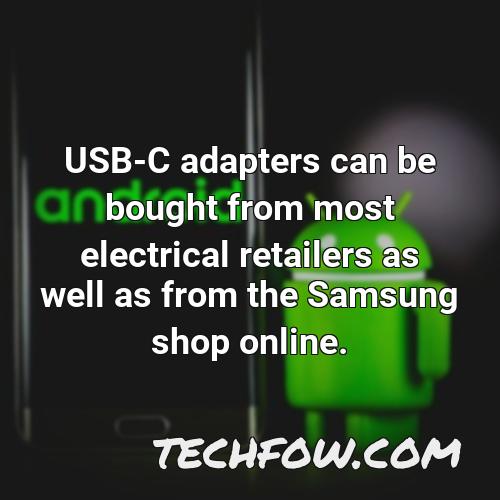 usb c adapters can be bought from most electrical retailers as well as from the samsung shop online 7