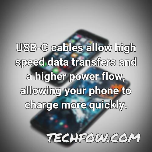 usb c cables allow high speed data transfers and a higher power flow allowing your phone to charge more quickly 1