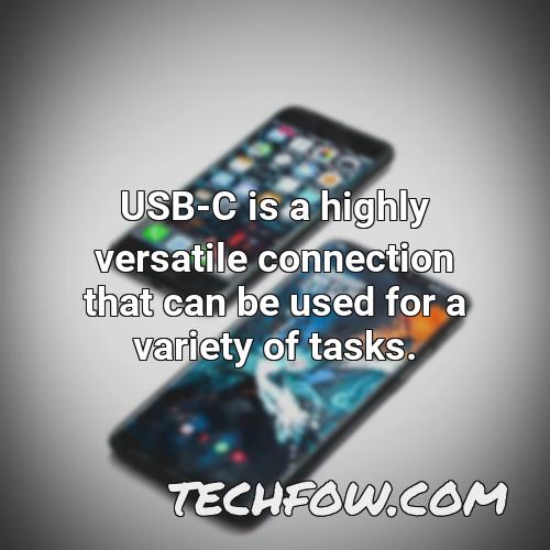 usb c is a highly versatile connection that can be used for a variety of tasks
