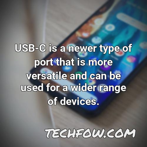 usb c is a newer type of port that is more versatile and can be used for a wider range of devices