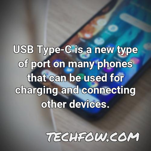 usb type c is a new type of port on many phones that can be used for charging and connecting other devices