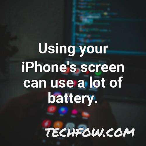 using your iphone s screen can use a lot of battery