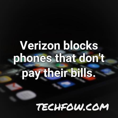 verizon blocks phones that don t pay their bills