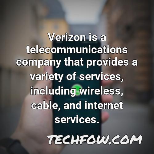 verizon is a telecommunications company that provides a variety of services including wireless cable and internet services