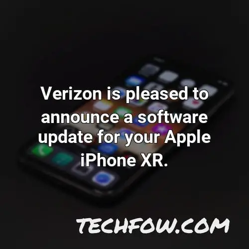 verizon is pleased to announce a software update for your apple iphone xr 2