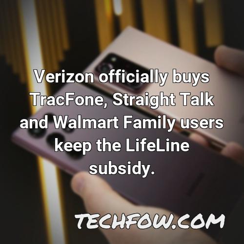 verizon officially buys tracfone straight talk and walmart family users keep the lifeline subsidy 1
