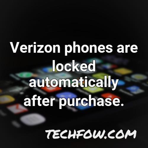 verizon phones are locked automatically after purchase