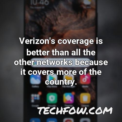 verizon s coverage is better than all the other networks because it covers more of the country