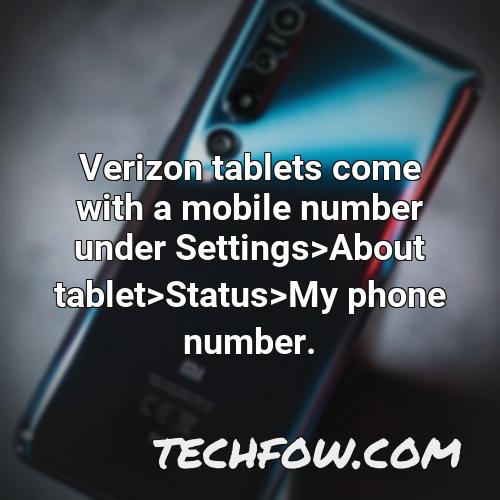 verizon tablets come with a mobile number under settings about tablet status my phone number