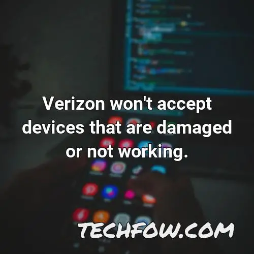 verizon won t accept devices that are damaged or not working