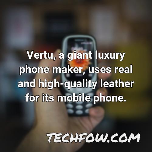 vertu a giant luxury phone maker uses real and high quality leather for its mobile phone