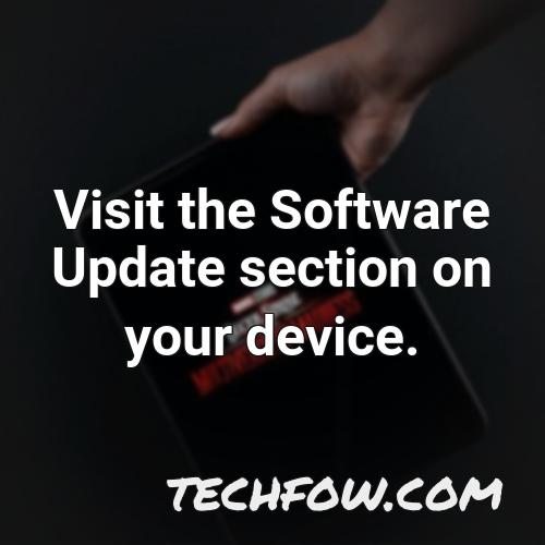 visit the software update section on your device