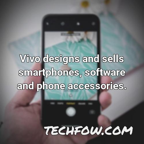 vivo designs and sells smartphones software and phone accessories 3