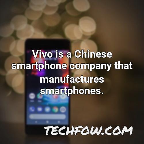 vivo is a chinese smartphone company that manufactures smartphones 1