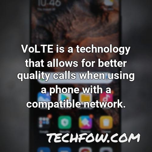 volte is a technology that allows for better quality calls when using a phone with a compatible network