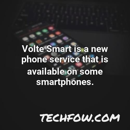 volte smart is a new phone service that is available on some smartphones