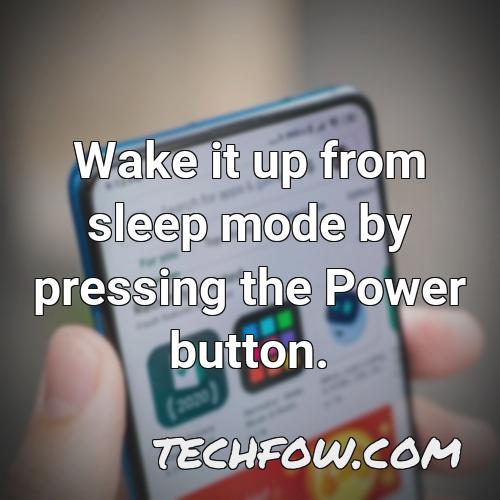wake it up from sleep mode by pressing the power button