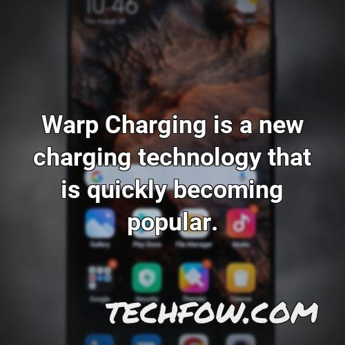 warp charging is a new charging technology that is quickly becoming popular