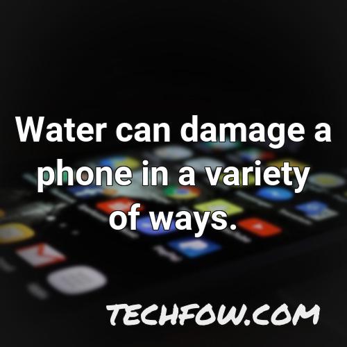 water can damage a phone in a variety of ways