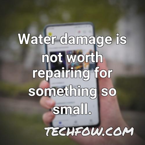water damage is not worth repairing for something so small