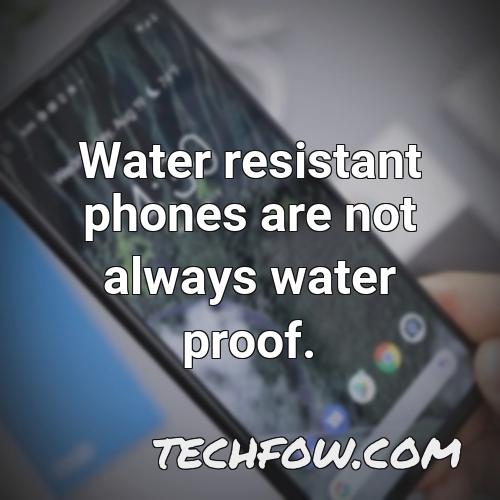 water resistant phones are not always water proof