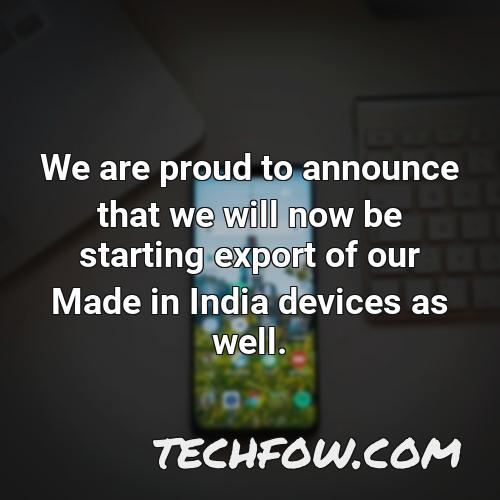 we are proud to announce that we will now be starting export of our made in india devices as well 1