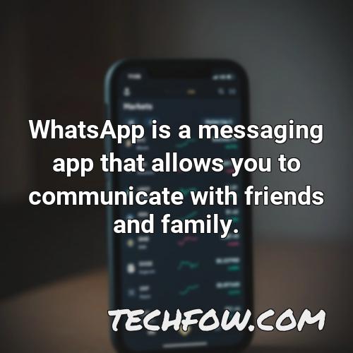 whatsapp is a messaging app that allows you to communicate with friends and family 1