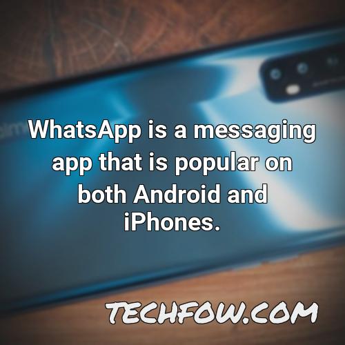 whatsapp is a messaging app that is popular on both android and iphones