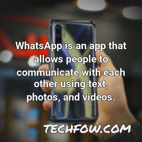 whatsapp is an app that allows people to communicate with each other using text photos and videos