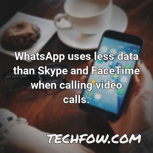 whatsapp uses less data than skype and facetime when calling video calls