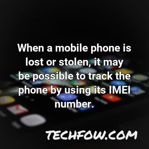 when a mobile phone is lost or stolen it may be possible to track the phone by using its imei number