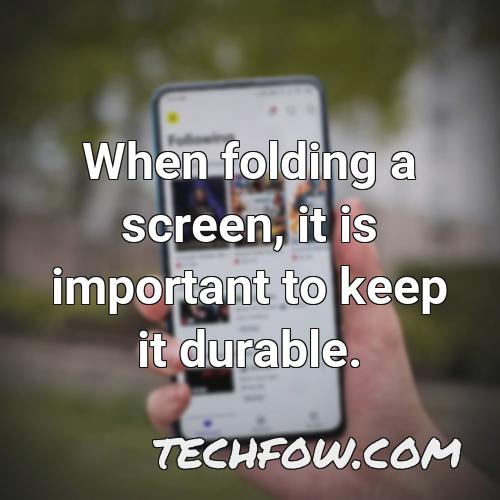 when folding a screen it is important to keep it durable