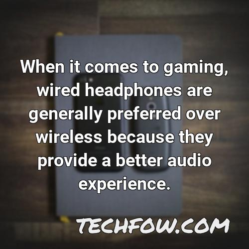 when it comes to gaming wired headphones are generally preferred over wireless because they provide a better audio