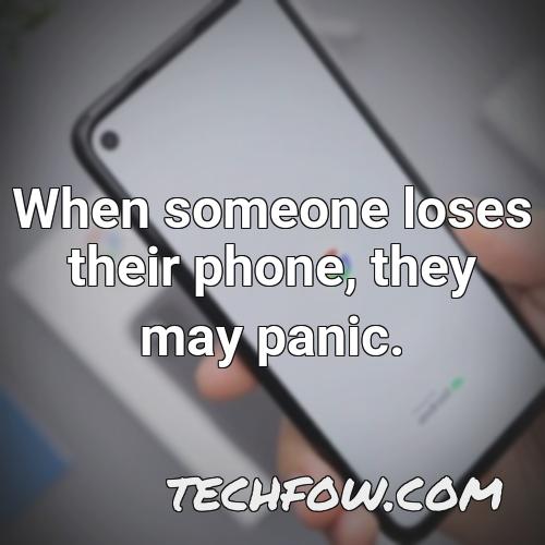 when someone loses their phone they may panic