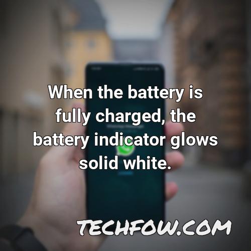 when the battery is fully charged the battery indicator glows solid white