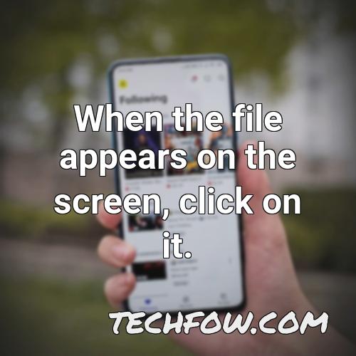 when the file appears on the screen click on it