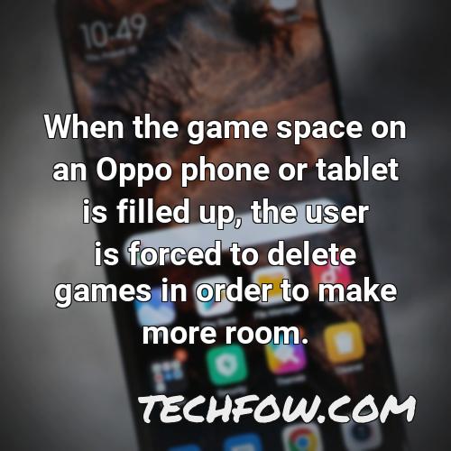 when the game space on an oppo phone or tablet is filled up the user is forced to delete games in order to make more room