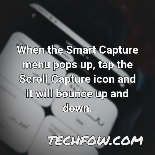 when the smart capture menu pops up tap the scroll capture icon and it will bounce up and down