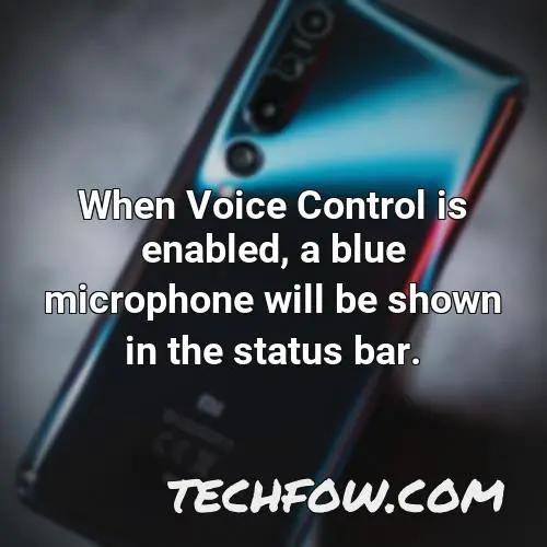 when voice control is enabled a blue microphone will be shown in the status bar
