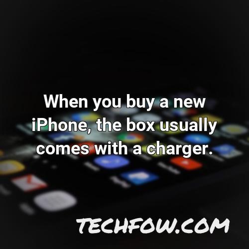 when you buy a new iphone the box usually comes with a charger